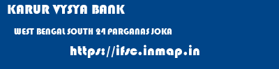 KARUR VYSYA BANK  WEST BENGAL SOUTH 24 PARGANAS JOKA   ifsc code